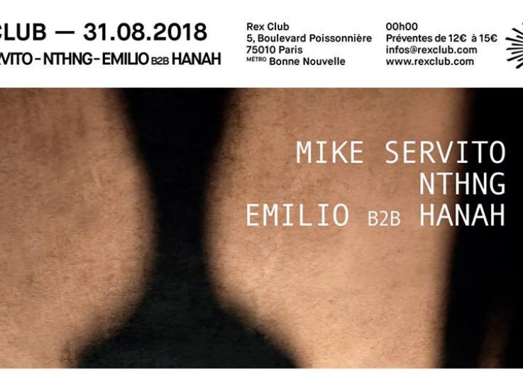 Rex Club présente Mike Servito, NTHNG, Emilio b2b Hanah