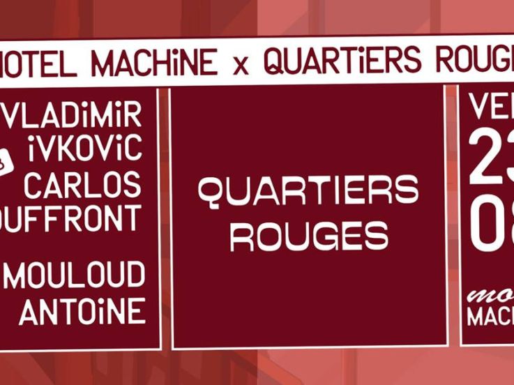 Quartiers Rouges à La Machine avec Vladimir Ivkovic b2b Carlos Souffront