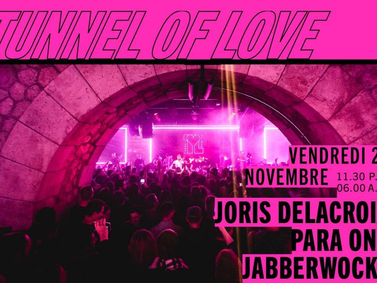 Tunnel Of Love au Bridge Paris avec Joris Delacroix, Para One, Jabberwocky