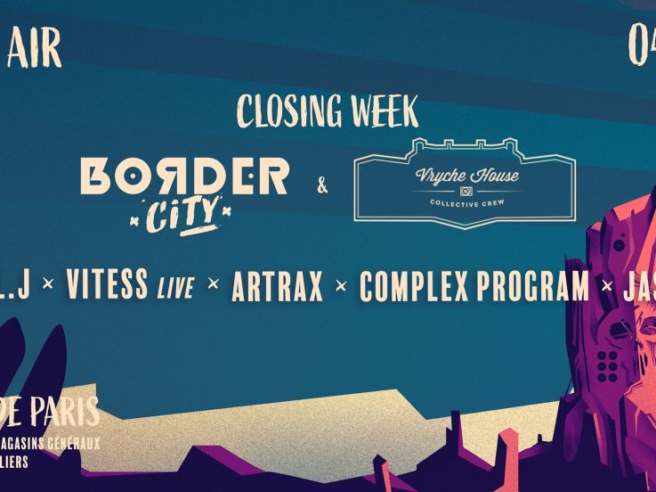 Closing week-end à Border City avec Vryche House