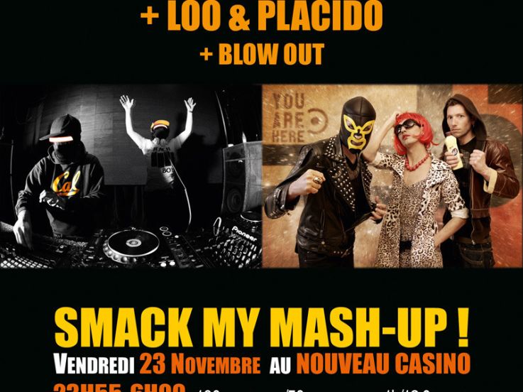 Smack My Mash-Up au Nouveau Casino avec Loo & Placido + le Catcheur, la Pute et le dealer