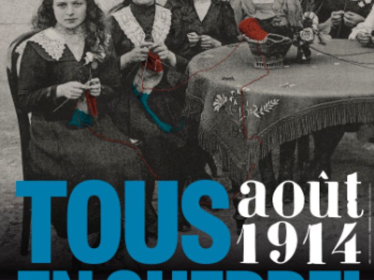 Août 14. Tous en guerre !