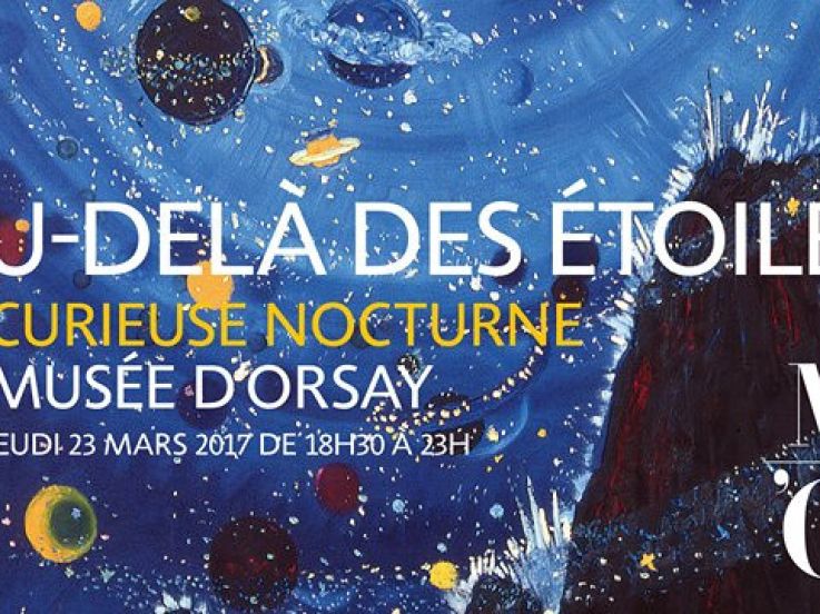 Curieuse Nocturne "Au-delà des étoiles" au musée d'Orsay