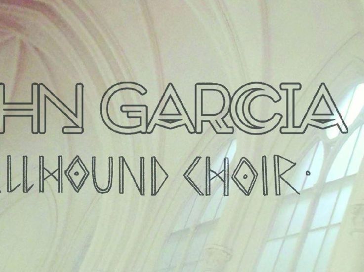 JOHN GARCIA + BELLHOUND CHOIR