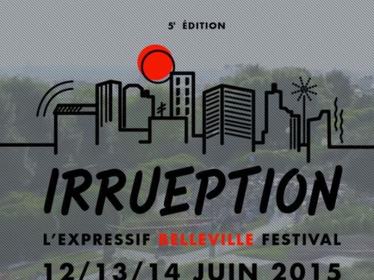 Festival IRRUEPTION 2015 au Parc de Belleville