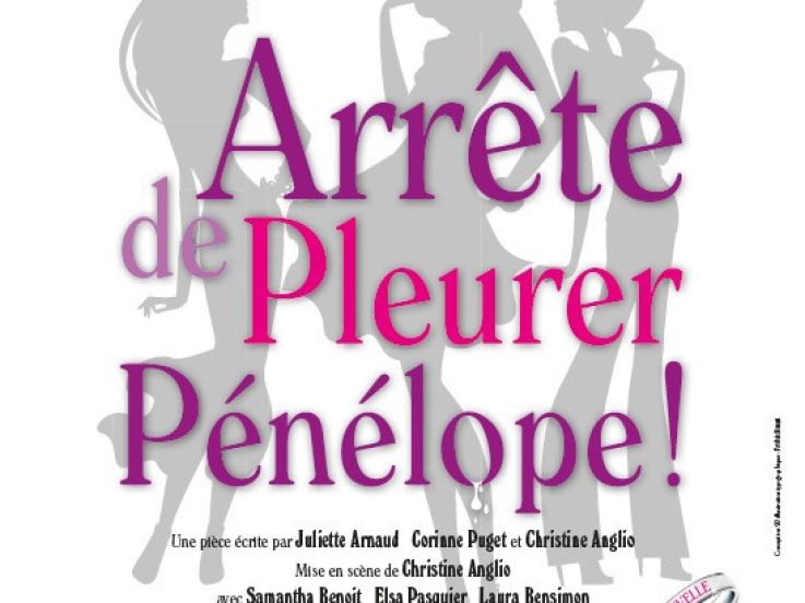 ARRÊTE DE PLEURER PÉNÉLOPE !