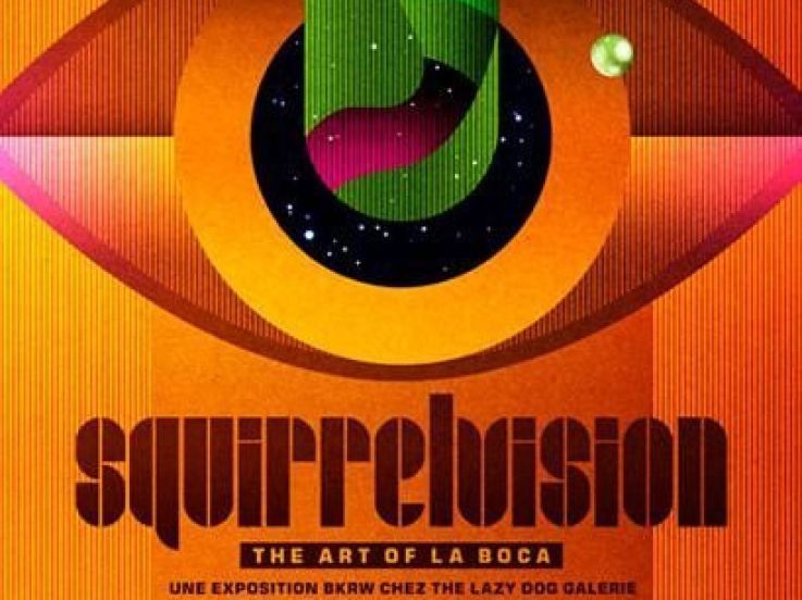 Exposition, Paris, Lazy Dog, Squirrelvision, The Art of La Boca