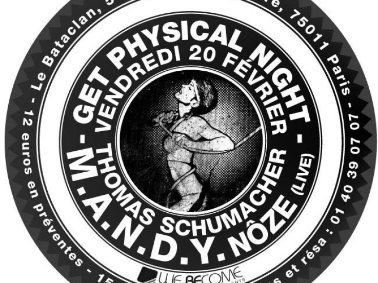 Soirée, Paris, Clubbing, Get Physical Night, Bataclan, MANDY, Noze