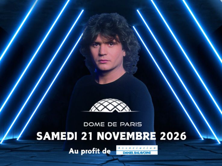 Daniel Balavoine – 40 ans déjà : concert-hommage au Dôme de Paris en novembre 2026