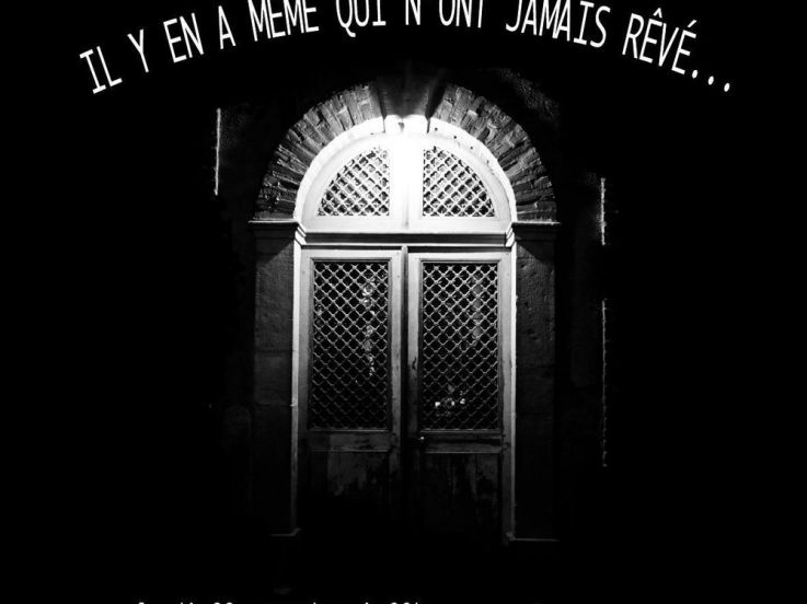 "Il y en a même qui n'ont jamais rêvé..."