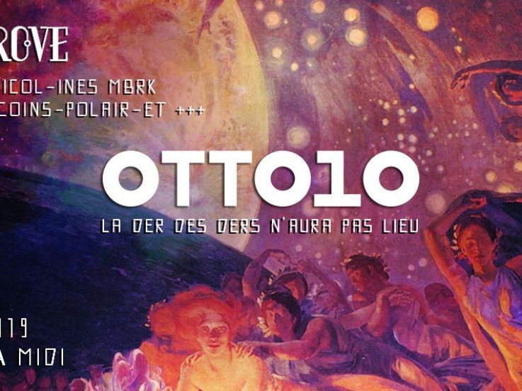 Otto10 : La Der des Ders n'aura pas lieu à Dehors Brut