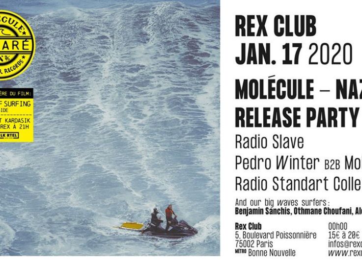 Molécule - Nazaré Release Party avec Radio Slave, Pedro Winter &more au Rex Club