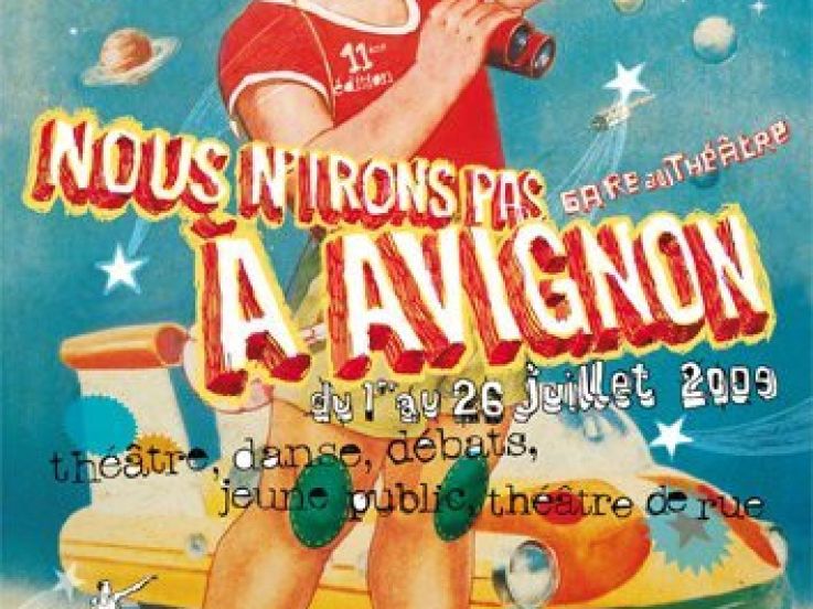  Nous n'irons pas à Avignon, Festival, Spectacles, Gare au théâtre