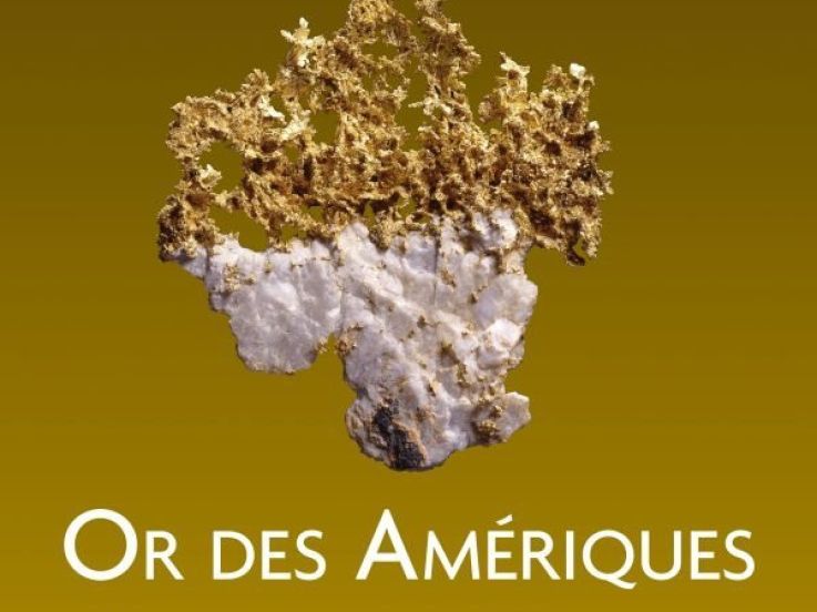 Or des Amériques, MNHN, Museum National d'Histoire Naturelle, Exposition, Paris