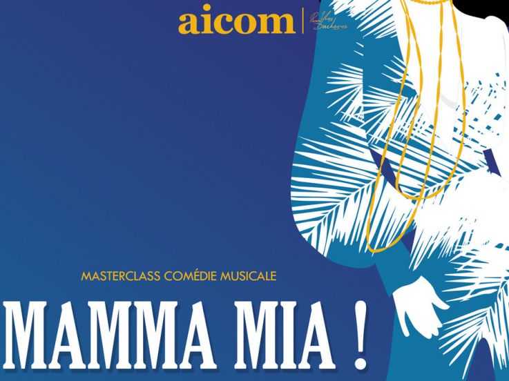 Annonce MAMMA MIA ! MASTERCLASS DE COMÉDIE MUSICALE AVEC L'AICOM