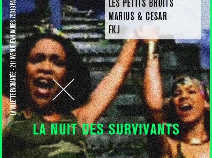 La nuit des survivants avec Les Petits Bruits, FKJ et Marius et César