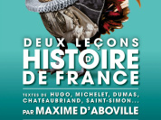 Deux leçons d’histoire de France : Maxime d’Aboville fait revivre sept siècles au Théâtre de Poche Montparnasse