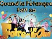 Quand la pétanque fait sa foire du trône 2018