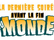 Dernière soirée avant la fin du monde