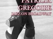 Jazzaudehore | PATRICIA GREGOIRE – JAZZ ON BROADWAY