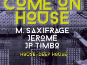 Come on House
