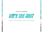 ROCK THE BOAT SEASON III PREMIERE