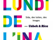 Lundi de l'INA avec Usbek & Rica : Sida, des luttes, des images