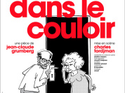 Dans le couloir : comédie de Jean-Claude Grumberg au Théâtre Hébertot