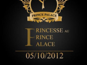 ???PRINCESSE AU PRINCE PALACE???               ?VENDREDI 05/10/2012 @ PRINCE PALACE 21H A 02H?
