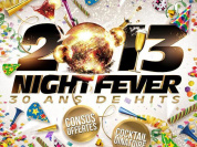 2013 NIGHT FEVER au Palace (39E tout compris)