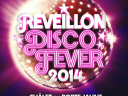 Réveillon Disco Fever 2014 au Chalet de la Porte Jaune 