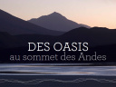 Expo photo : "des Oasis au sommet des Andes" au jardin Villemin