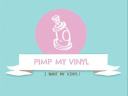 PIMP MY VINYL N°10