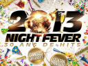 2013 NIGHT FEVER au Palace (39E tout compris)