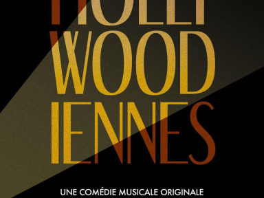 Hollywoodiennes, la comédie musicale mettant les femmes au pouvoir, à partir du 24 mai