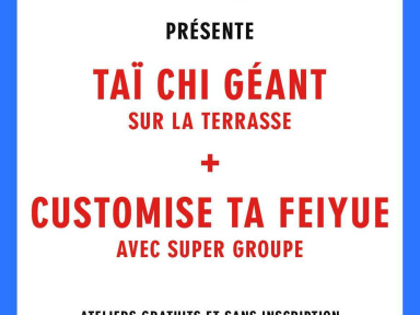 TAÏ CHI GÉANT PAR FEIYUE + ATELIER "CUSTOMISE TA FEIYUE" AVEC SUPER GROUPE