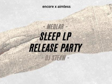 'SLEEP' LP RELEASE PARTY w/ MEDLAR & DJ STEAW @ 'R' PIGALLE