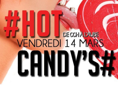 # HOT CANDYS # Entrée gratuite @MIX CLUB