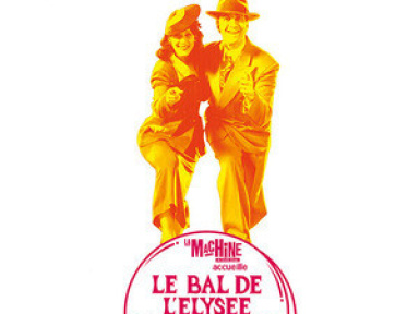 Le Bal de l’Elysée Montmarte à la Machine du Moulin Rouge