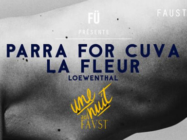 Parra For Cuva en DJ Set au Faust