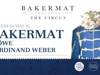 Bakermat présente The Circus au Zig Zag Club