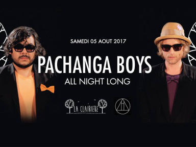 Pachanga Boys All Night Long à La Clairière 