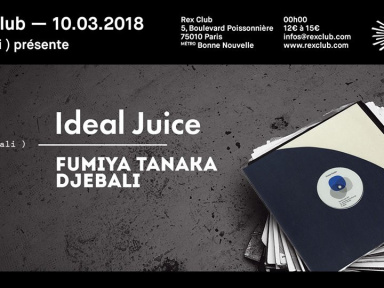 Ideal Juice au Rex Club avec Fumiya Tanaka