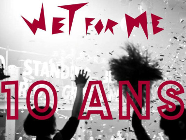 Wet For Me  fête ses 10 ans à La Machine du Moulin Rouge