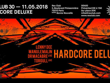 Hardcore Deluxe au Rex Club avec Manu Le Malin