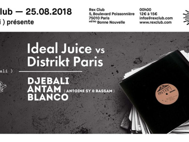 Djebali présente Ideal Juice vs Distrikt Paris au Rex Club