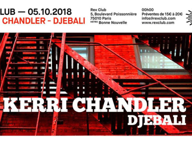 Rex Club présente Kerri Chandler & Djebali