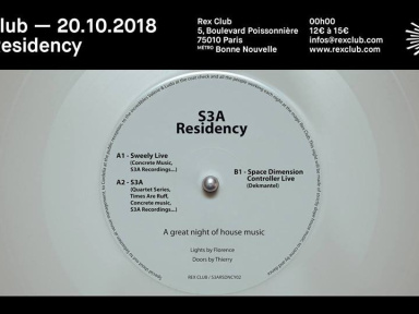 S3A Residency au Rex Club avec Space Dimension Controller 