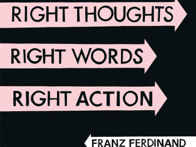 Sortie du nouvel album de Franz Ferdinand : "Right thoughts, right words, right action" 