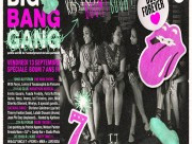 Big Bang Gang Party "spéciale 7e anniversaire" à La Bellevilloise